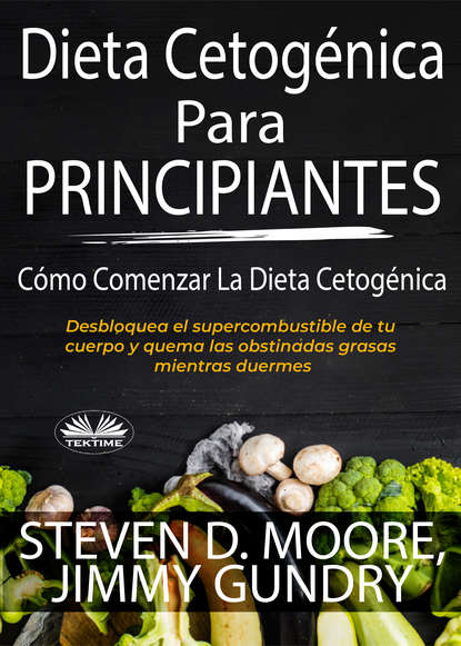 Dieta Cetogénica Para Principiantes: Cómo Comenzar La Dieta Cetogénica