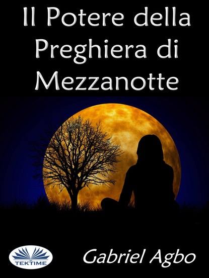 Il Potere Della Preghiera Di Mezzanotte