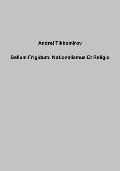 Bellum Frigidum: Nationalismus Et Religio