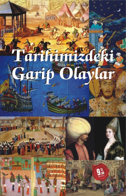 Tarihimizdeki garip olaylar