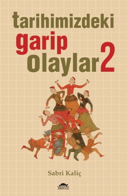 Tarihimizdeki garip olaylar 2