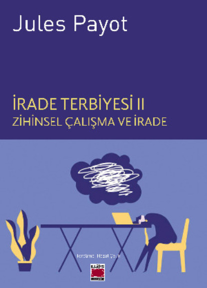 İrade Terbiyesi II Zihinsel Çalışma ve İrade