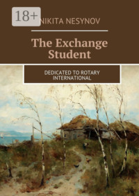 The Exchange Student. Dedicated to Rotary International