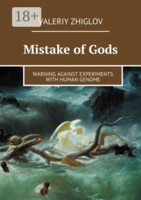 Mistake of Gods. Warning against experiments with human genome