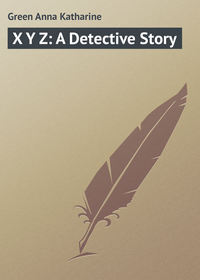 X Y Z: A Detective Story