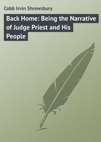 Back Home: Being the Narrative of Judge Priest and His People