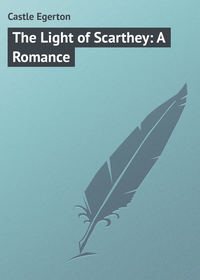 The Light of Scarthey: A Romance
