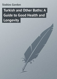 Turkish and Other Baths: A Guide to Good Health and Longevity