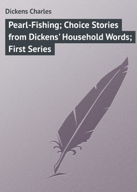 Pearl-Fishing; Choice Stories from Dickens&apos; Household Words; First Series