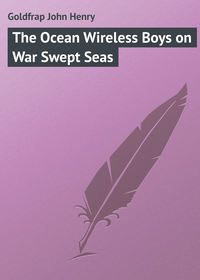 The Ocean Wireless Boys on War Swept Seas