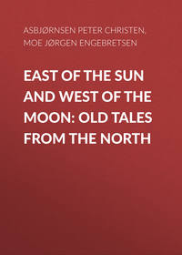 East of the Sun and West of the Moon: Old Tales from the North