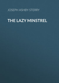 The Lazy Minstrel