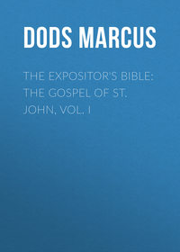 The Expositor's Bible: The Gospel of St. John, Vol. I