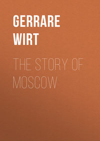 The Story of Moscow