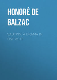 Vautrin: A Drama in Five Acts