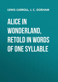 Alice in Wonderland, Retold in Words of One Syllable