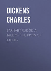 Barnaby Rudge: A Tale of the Riots of &apos;Eighty