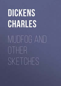 Mudfog and Other Sketches