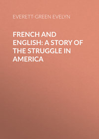 French and English: A Story of the Struggle in America