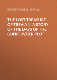 The Lost Treasure of Trevlyn: A Story of the Days of the Gunpowder Plot