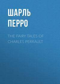 The Fairy Tales of Charles Perrault