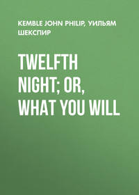 Twelfth Night; or, What You Will