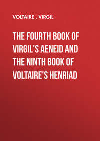 The Fourth Book of Virgil's Aeneid and the Ninth Book of Voltaire's Henriad