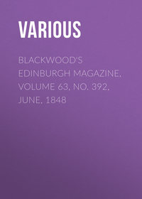 Blackwood's Edinburgh Magazine, Volume 63, No. 392, June, 1848