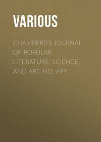 Chambers's Journal of Popular Literature, Science, and Art, No. 699
