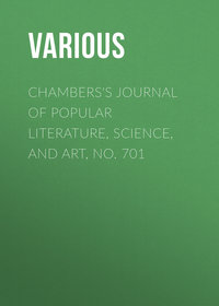 Chambers's Journal of Popular Literature, Science, and Art, No. 701