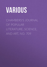 Chambers's Journal of Popular Literature, Science, and Art, No. 709