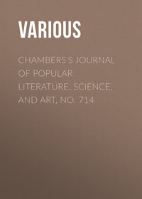 Chambers's Journal of Popular Literature, Science, and Art, No. 714