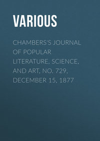 Chambers's Journal of Popular Literature, Science, and Art, No. 729, December 15, 1877