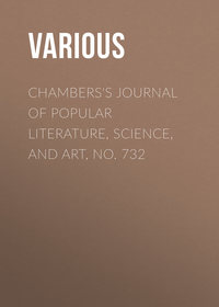 Chambers's Journal of Popular Literature, Science, and Art, No. 732