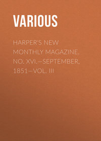 Harper's New Monthly Magazine. No. XVI.—September, 1851—Vol. III