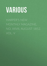 Harper's New Monthly Magazine, No. XXVII, August 1852, Vol. V