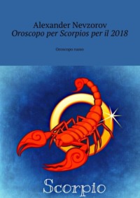 Oroscopo per Scorpios per il 2018. Oroscopo russo