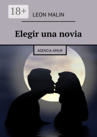 Elegir una novia. Agencia Amur