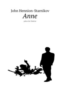 Anne. Pièce de théâtre