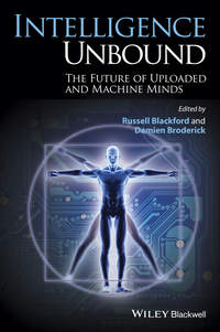 Intelligence Unbound. The Future of Uploaded and Machine Minds