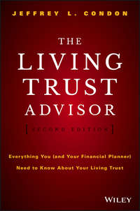 The Living Trust Advisor. Everything You (and Your Financial Planner) Need to Know about Your Living Trust
