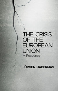 The Crisis of the European Union. A Response