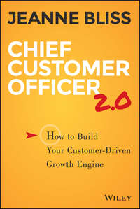 Chief Customer Officer 2.0. How to Build Your Customer-Driven Growth Engine