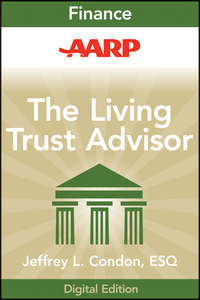 AARP The Living Trust Advisor. Everything You Need to Know about Your Living Trust