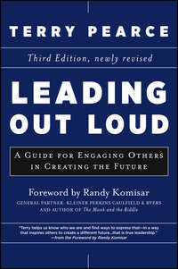 Leading Out Loud. A Guide for Engaging Others in Creating the Future