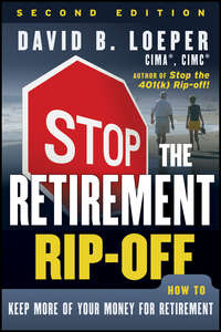 Stop the Retirement Rip-off. How to Keep More of Your Money for Retirement