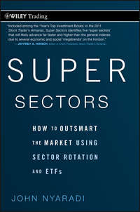 Super Sectors. How to Outsmart the Market Using Sector Rotation and ETFs