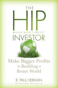 The HIP Investor. Make Bigger Profits by Building a Better World