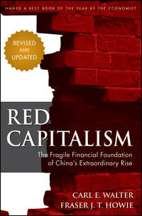 Red Capitalism. The Fragile Financial Foundation of China's Extraordinary Rise