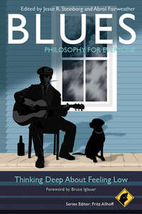 Blues - Philosophy for Everyone. Thinking Deep About Feeling Low